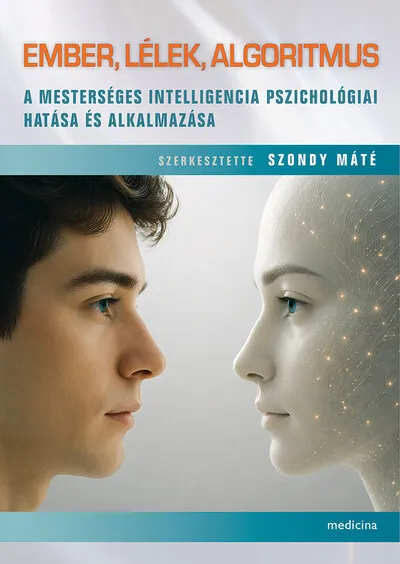 Azonnali szállítás Ember, lélek, algoritmus - A mesterséges intelligencia pszichológiai hatása és alkalmazása