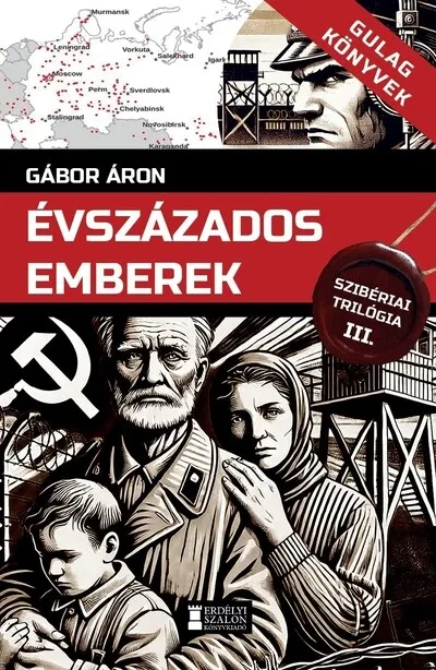Outlet Évszázados emberek - Szibériai trilógia, III. kötet - Gulag Könyvek 6.