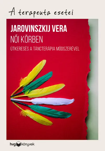 Újdonság Női körben - Útkeresés a táncterápia módszerével /A terapeuta esetei