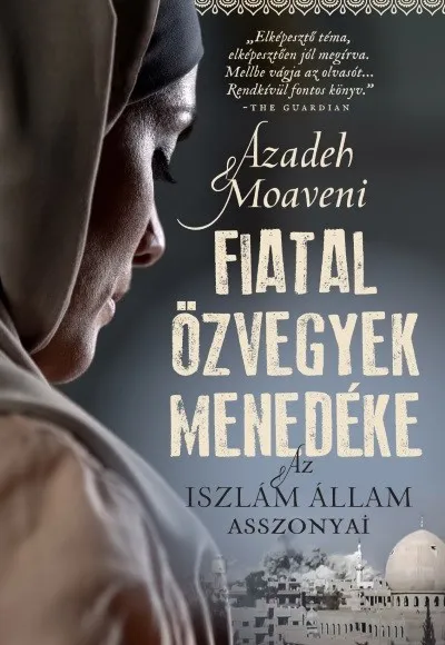 Fiatal özvegyek menedéke - Az Iszlám Állam asszonyai Korlátozott ajánlat